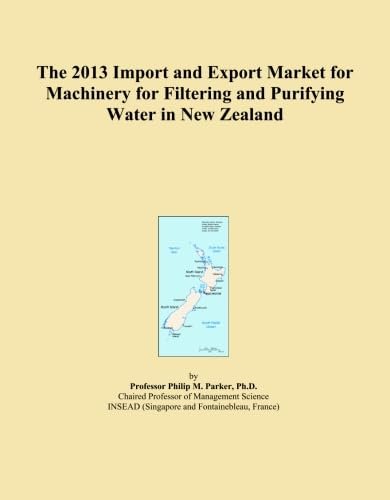 The 2013 Import and Export Market for Machinery for Filtering and Purifying Water in New Zealand